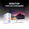 Desktop for live streaming